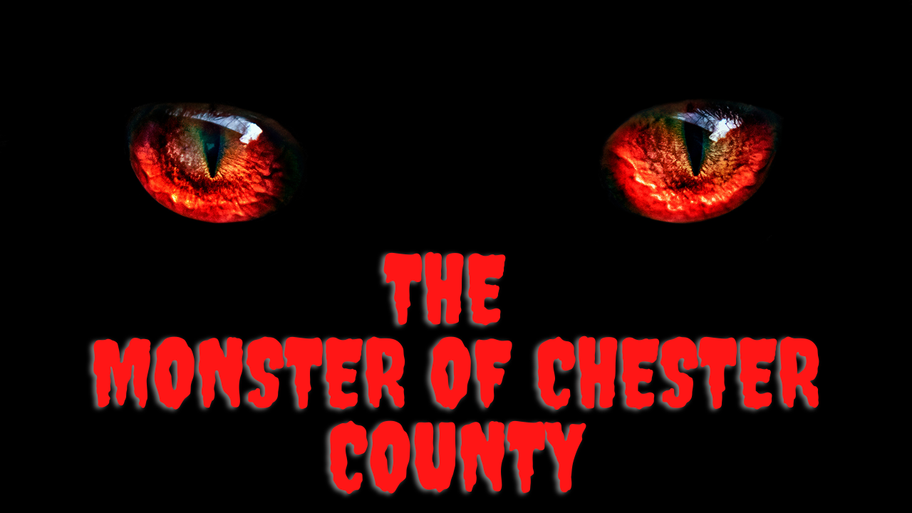 Urban Legend of The Monster of Chester County PA