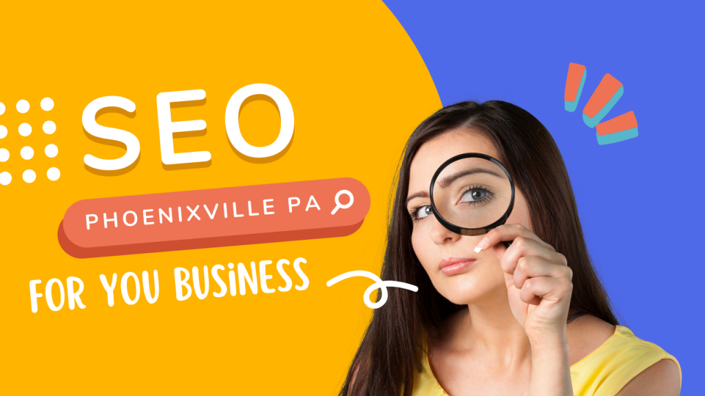 Why Your Business Needs the Top SEO Marketing Company in the Phoenixville Area